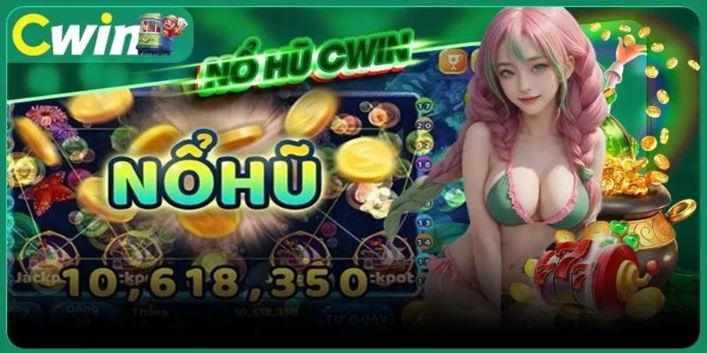 Nổ Hũ Cwin01 – Quay Hũ Đỉnh Cao, Đổi Thưởng Hấp Dẫn